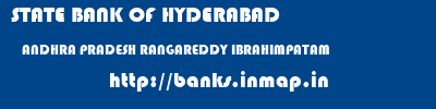 STATE BANK OF HYDERABAD  ANDHRA PRADESH RANGAREDDY IBRAHIMPATAM   banks information 